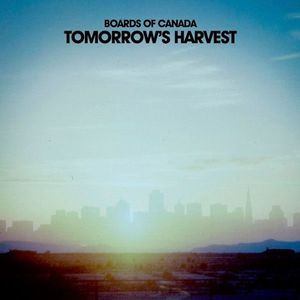 Tomorrow's Harvest by Boards Of Canada