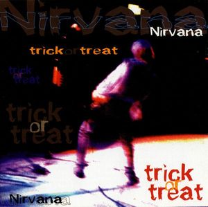 Trick Or Treat by Nirvana