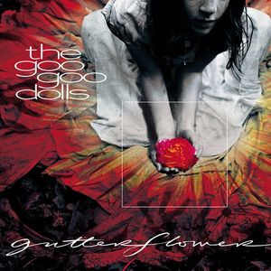 Goo Goo Dolls – Gutterflower