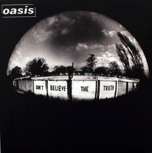 Don't Believe The Truth by Oasis