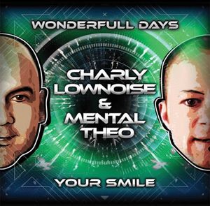 Wonderfull Days by Charly Lownoise & Mental Theo