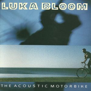 Luka Bloom – The Acoustic Motorbike