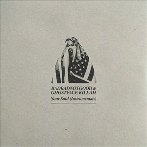 Sour Soul (Instrumentals) by BadBadNotGood &  Ghostface Killah