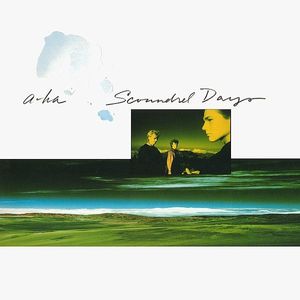 Scoundrel Days by a-ha Scoundrel Days by a-ha