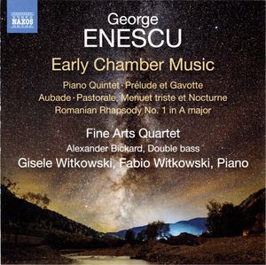 George Enescu, The Fine Arts Quartet, Alexander Bickard, Gisele Witkowski, Fabio Witkowski – Early Chamber Music