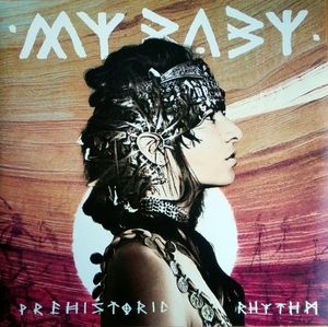 My Baby – Prehistoric Rhythm