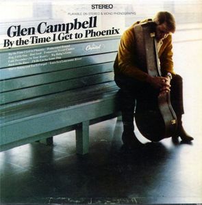 Glen Campbell – By The Time I Get To Phoenix