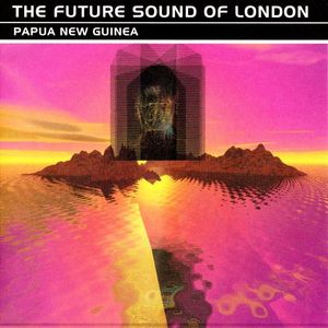 Papua New Guinea by The Future Sound Of London