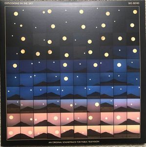 Explosions In The Sky – Big Bend (An Original Soundtrack For Public Television)