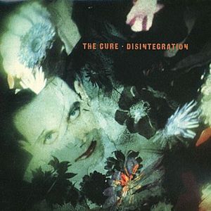 Disintegration by The Cure