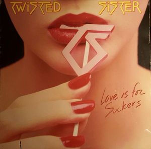 Twisted Sister – Love Is For Suckers