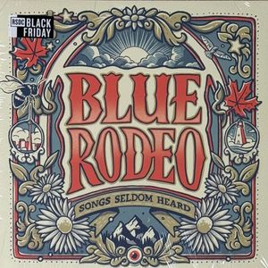 Songs Seldom Heard by Blue Rodeo