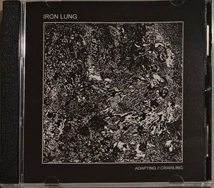 Adapting // Crawling by Iron Lung