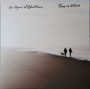 Time Is Glass by Six Organs Of Admittance