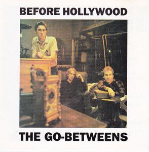 Before Hollywood by The Go-Betweens