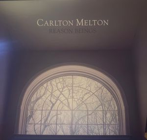 Carlton Melton – Reason Beings
