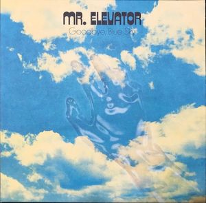 Mr. Elevator – Goodbye, Blue Sky