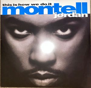 This Is How We Do It by Montell Jordan