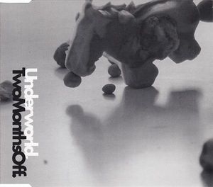 Underworld – Two Months Off