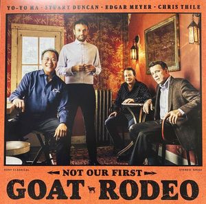 Not Our First Goat Rodeo by Yo-Yo Ma,  Stuart Duncan,  Edgar Meyer,  Chris Thile