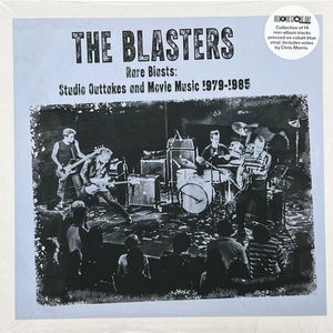 The Blasters – Rare Blasts: Studio Outtakes And Movie Music 1979-1985