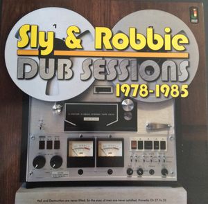Sly & Robbie – Dub Sessions 1978-1985