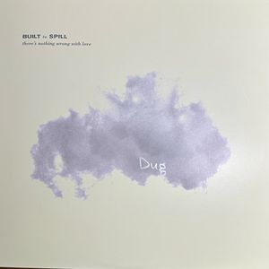 Built To Spill – There's Nothing Wrong With Love