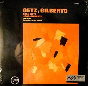 Getz / Gilberto by Stan Getz /  João Gilberto Featuring  Antonio Carlos Jobim