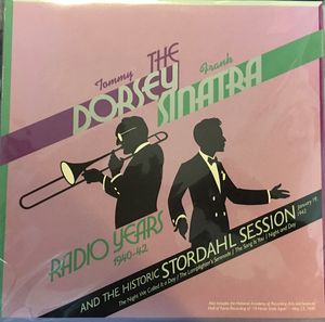 The Dorsey / Sinatra Radio Years And The Historic Stordahl Session cover