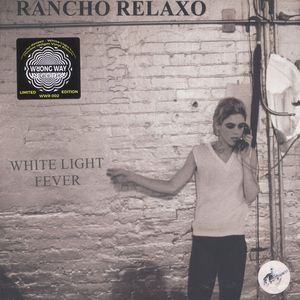 Rancho Relaxo – White Light Fever