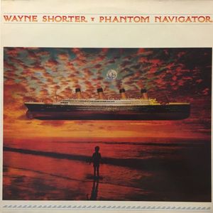 Wayne Shorter – Phantom Navigator
