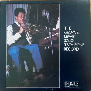 The George Lewis Solo Trombone Record by George Lewis