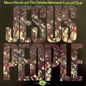 Jesus People by Maceo Woods And The Christian Tabernacle Concert Choir