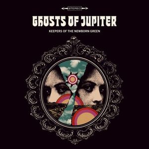 Keepers Of The Newborn Green by Ghosts of Jupiter