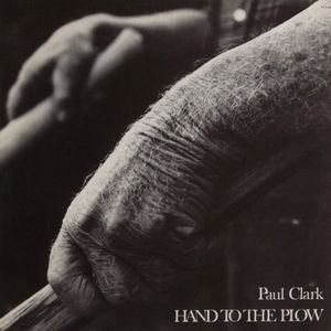 Paul Clark – Hand To The Plow