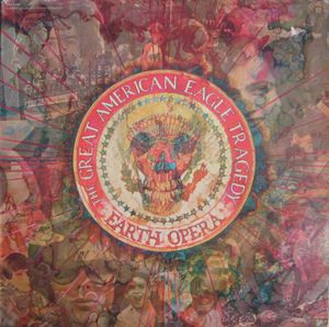 Earth Opera – The Great American Eagle Tragedy