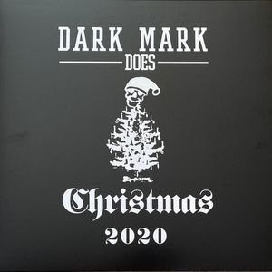 Dark Mark Does Christmas 2020 by Dark Mark