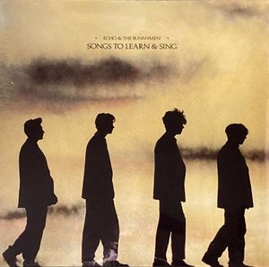 Echo & The Bunnymen – Songs To Learn & Sing
