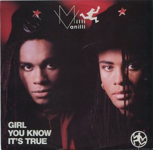 Milli Vanilli – Girl You Know It's True