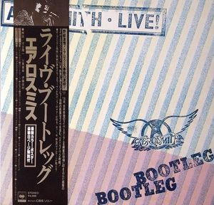 Aerosmith = Aerosmith – Live! Bootleg = ライヴ・ブートレッグ