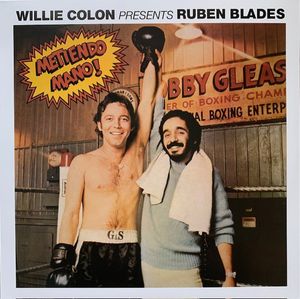 Willie Colón Presents Ruben Blades – Metiendo Mano!