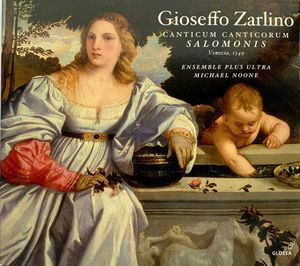Canticum Canticorum Salomonis  by Gioseffo Zarlino -  Ensemble Plus Ultra,  Michael Noone