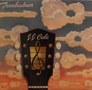 J.J. Cale – Troubadour