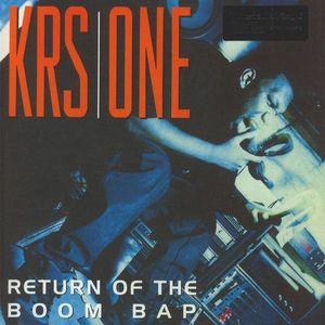 Return Of The Boom Bap by KRS-One Return Of The Boom Bap by KRS-One