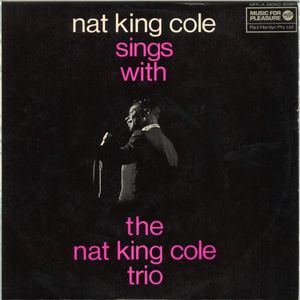 Nat King Cole Sings With The Nat King Cole Trio by The Nat King Cole Trio