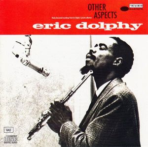 Eric Dolphy – Other Aspects
