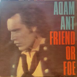 Friend Or Foe by Adam Ant