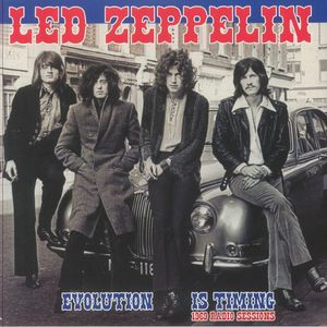 Evolution Is Timing: 1969 Radio Sessions by Led Zeppelin