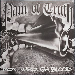 Pain Of Truth – Not Through Blood