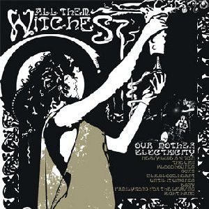 All Them Witches – Our Mother Electricity